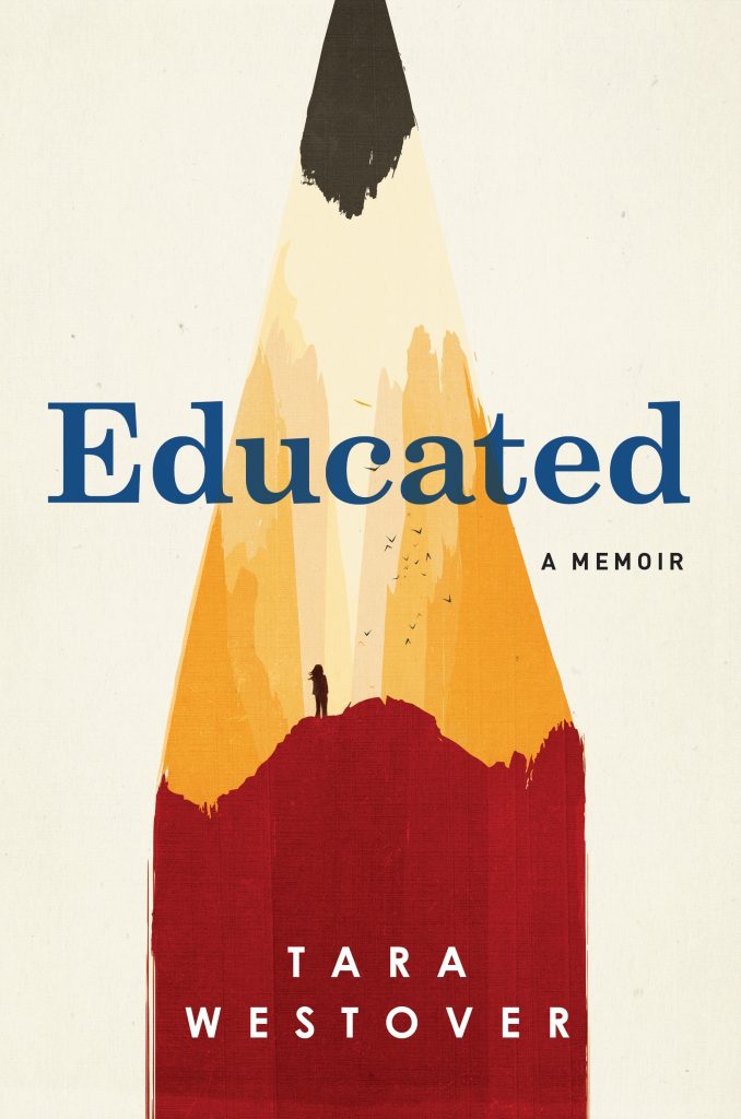 Educated, a memoir by Tara Westover